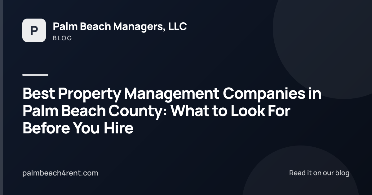 Best Property Management Companies in Palm Beach County: What to Look For Before You Hire