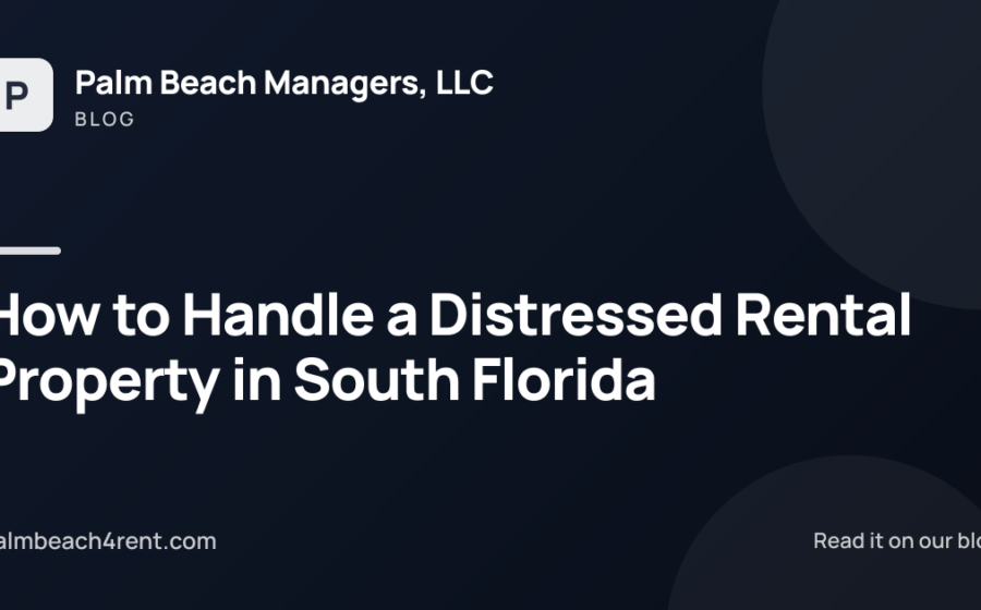 How to Handle a Distressed Rental Property in South Florida