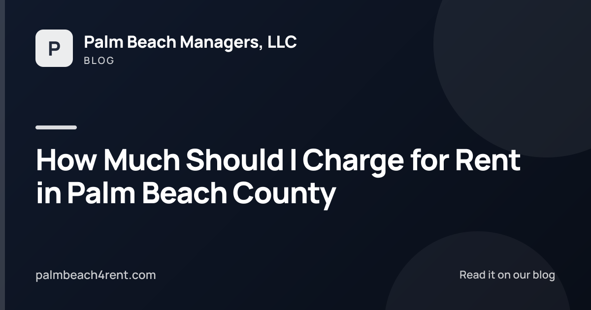 How Much Should I Charge for Rent in Palm Beach County
