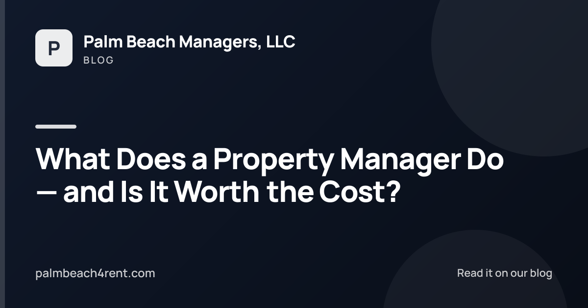 What Does a Property Manager Do — and Is It Worth the Cost?